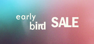 early bird sale